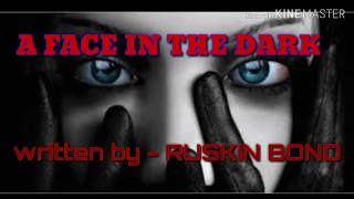 a face in the dark by ruskin bond full story pdf